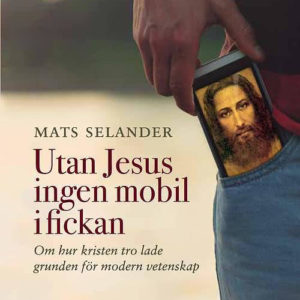 Bokomslag för "Utan Jesus ingen mobil i fickan"